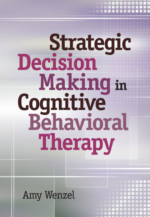 Strategic Decision Making in Cognitive Behavioral Therapy 