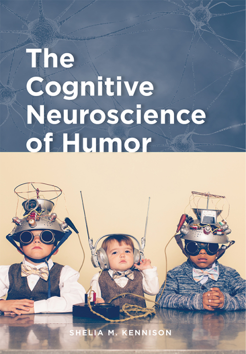 Cover image for book The Cognitive Neuroscience of Humor