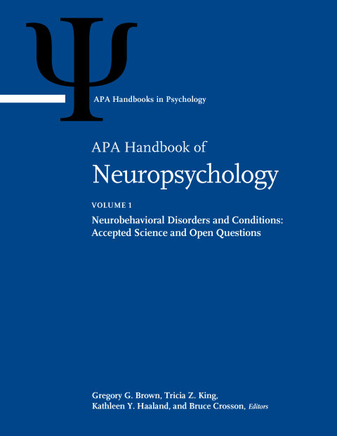 APA Handbook of Neuropsychology, Volume 1 