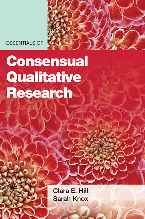 Essentials of Consensual Qualitative Research 