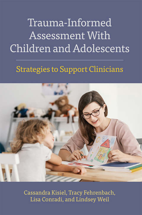 Trauma-Informed Assessment With Children and Adolescents 