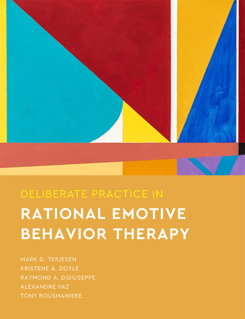 Deliberate Practice in Rational Emotive Behavior Therapy 