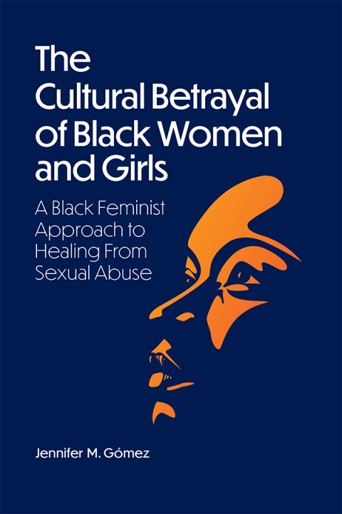 Cover image for book The Cultural Betrayal of Black Women and Girls