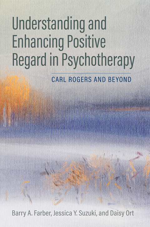 Cover image for book Understanding and Enhancing Positive Regard in Psychotherapy