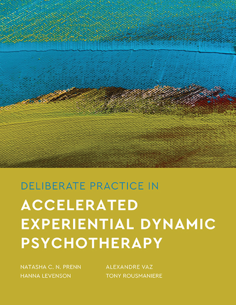 Deliberate Practice in Accelerated Experiential Dynamic Psychotherapy 