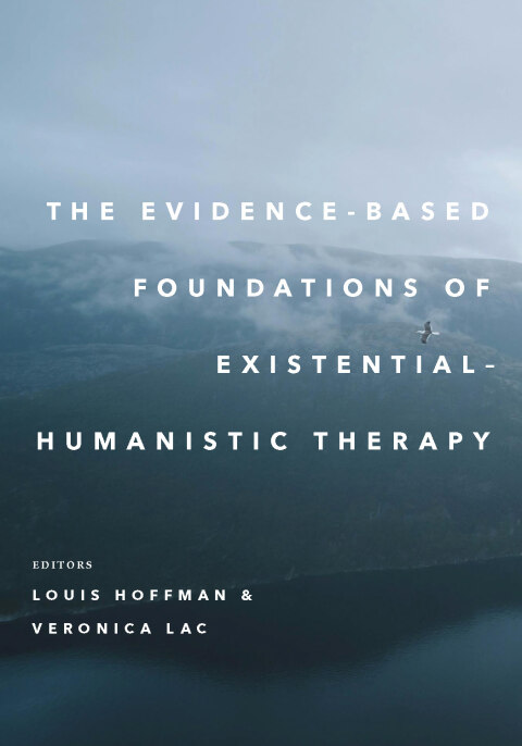 The Evidence-Based Foundations of ExistentialâHumanistic Therapy 