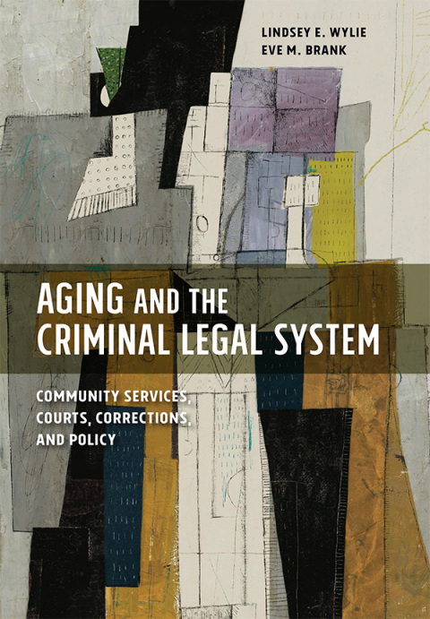 Cover image for book Aging and the Criminal Legal System