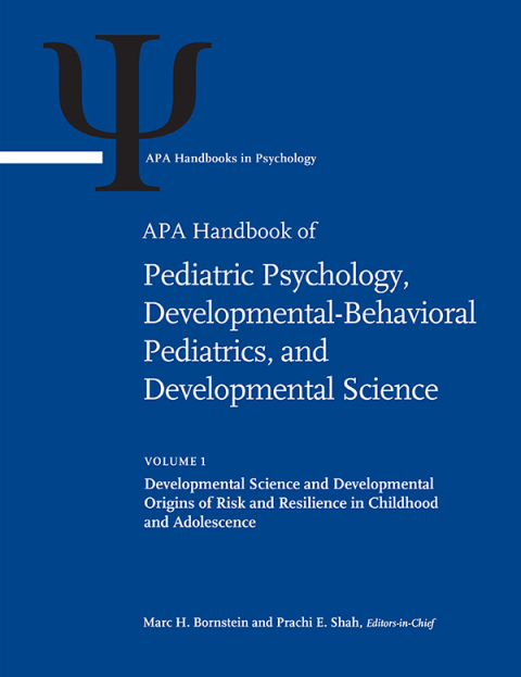 APA Handbook of Pediatric Psychology, Developmental-Behavioral Pediatrics, and Developmental Science, Volume 1 