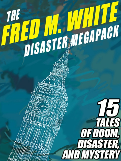 Cover image for book The Fred M. White Disaster MEGAPACK ®