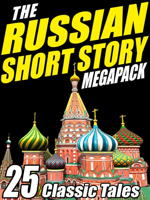 Cover image for book The Russian Short Story Megapack