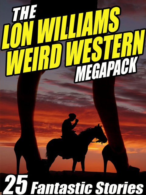 Cover image for book The Lon Williams Weird Western Megapack