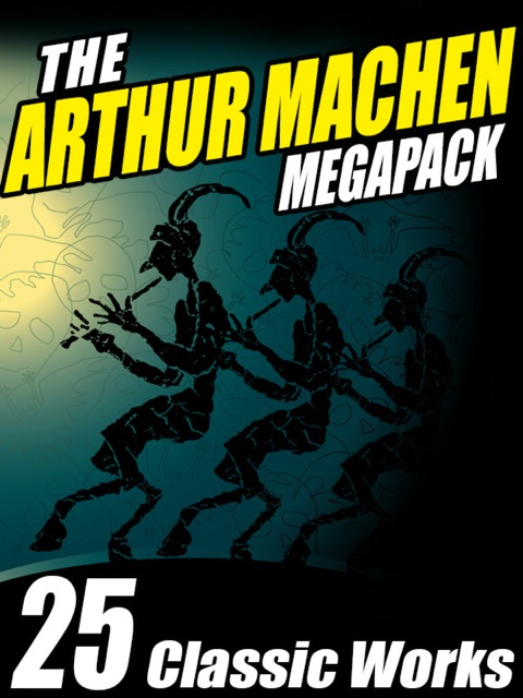 Cover image for book The Arthur Machen MEGAPACK ®