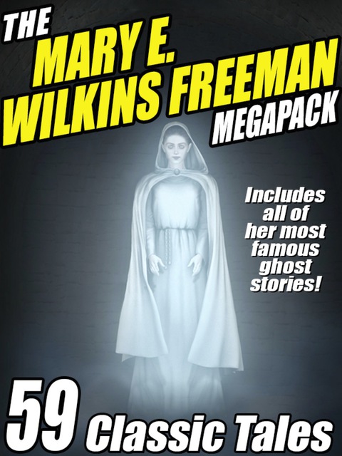 Cover image for book The Mary E. Wilkins Freeman Megapack