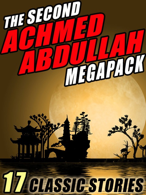 Cover image for book The Second Achmed Abdullah Megapack