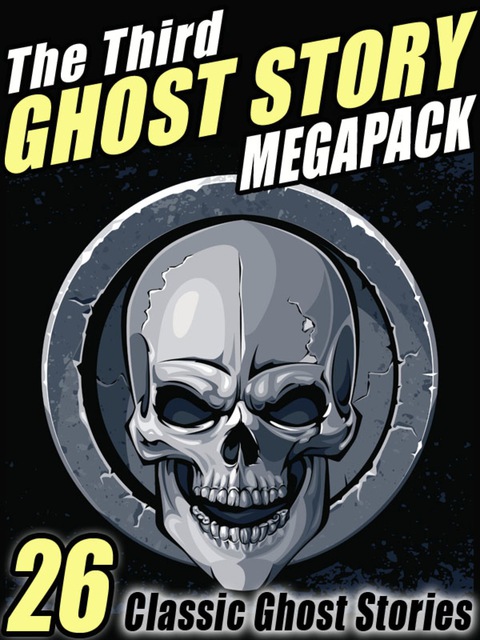 Cover image for book The Third Ghost Story Megapack