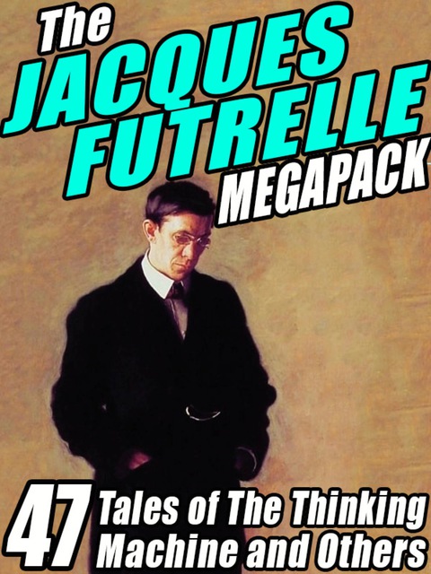 Cover image for book The Jacques Futrelle Megapack