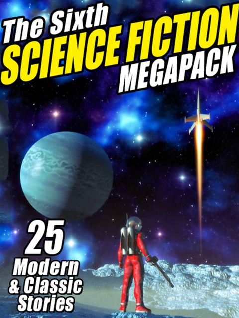 Cover image for book The Sixth Science Fiction MEGAPACK®
