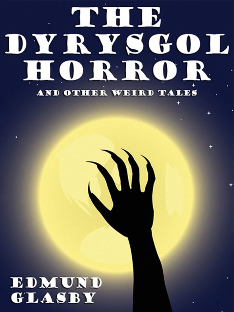 Cover image for book The Dyrysgol Horror and Other Weird Tales