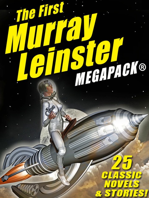 Cover image for book The First Murray Leinster MEGAPACK ®