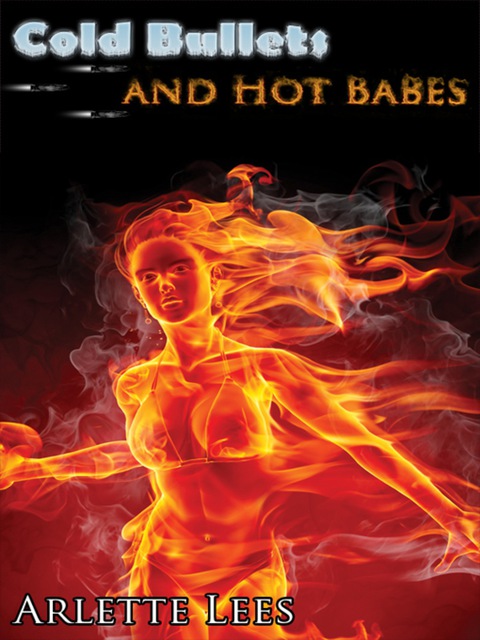 Cover image for book Cold Bullets and Hot Babes