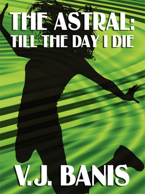 Cover image for book The Astral, or, Till the Day I Die