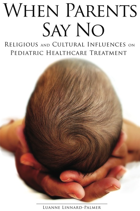 Cover image for book When Parents Say No: Religious and Cultural Influences on Pediatric Healthcare