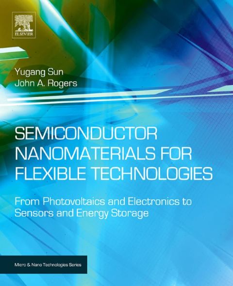 Cover image for book Semiconductor Nanomaterials for Flexible Technologies: From Photovoltaics and Electronics to Sensors and Energy Storage