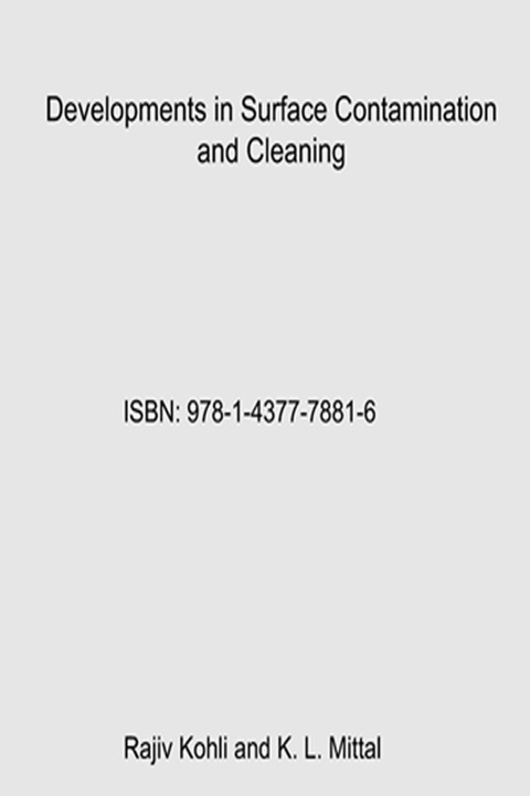 Cover image for book Developments in Surface Contamination and Cleaning: Contaminant Removal and Monitoring