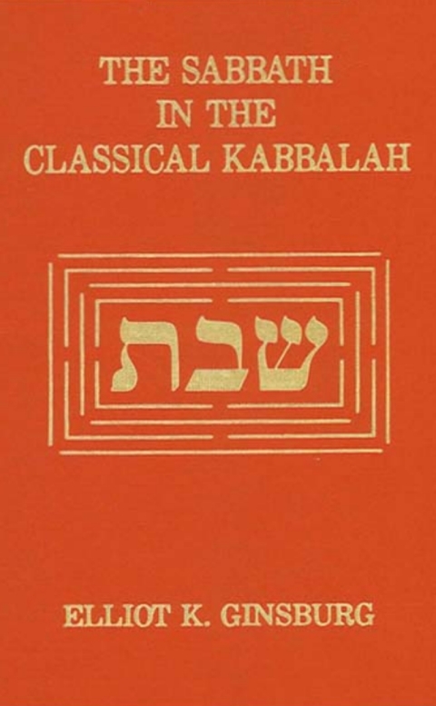 The Sabbath in the Classical Kabbalah 