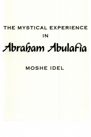 The Mystical Experience in Abraham Abulafia
