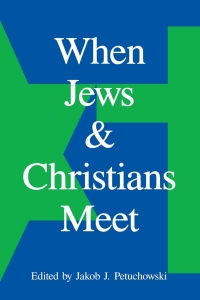Cover image: When Jews and Christians Meet 9780887066313