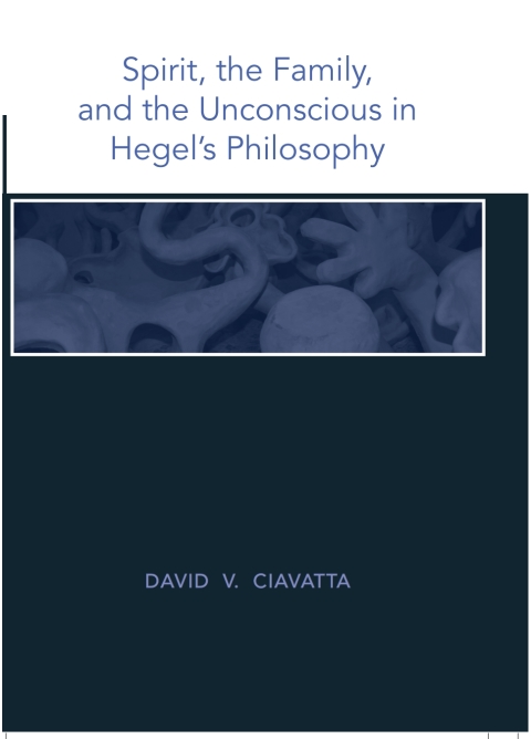 Spirit, the Family, and the Unconscious in Hegel's Philosophy 
