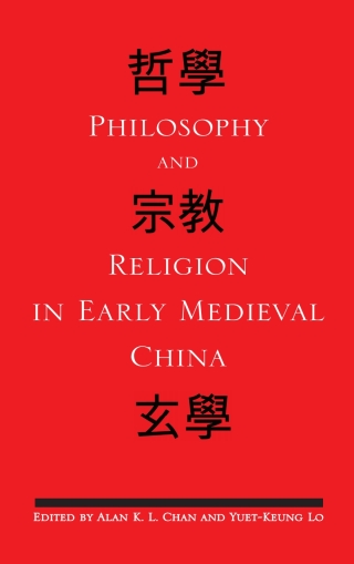 Philosophy and Religion in Early Medieval China