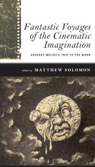 Fantastic Voyages of the Cinematic Imagination