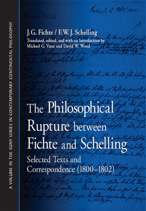The Philosophical Rupture between Fichte and Schelling 