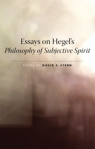 Essays on Hegel's Philosophy of Subjective Spirit