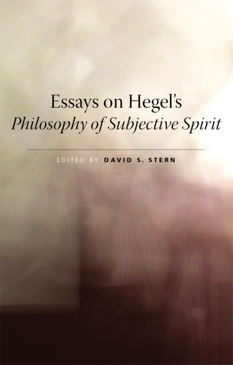 Essays on Hegel's Philosophy of Subjective Spirit 