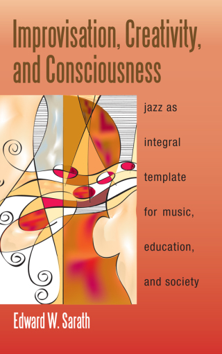 Improvisation, Creativity, and Consciousness