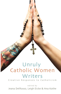 Cover image: Unruly Catholic Women Writers 1st edition 9781438448305