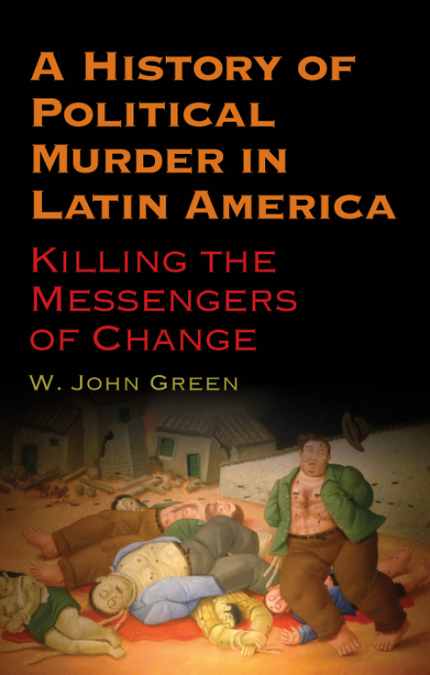 A History of Political Murder in Latin America 