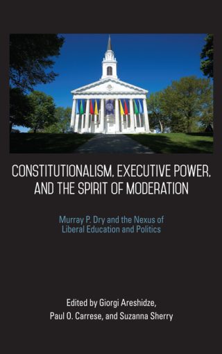 Constitutionalism, Executive Power, and the Spirit of Moderation