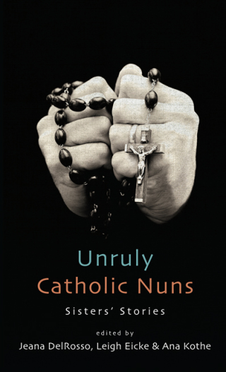 Unruly Catholic Nuns