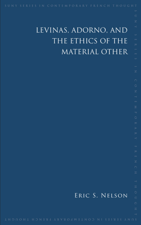 Levinas, Adorno, and the Ethics of the Material Other 
