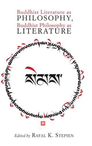 Buddhist Literature as Philosophy, Buddhist Philosophy as Literature