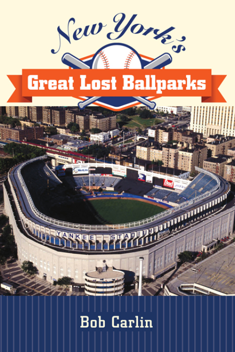 New York's Great Lost Ballparks 