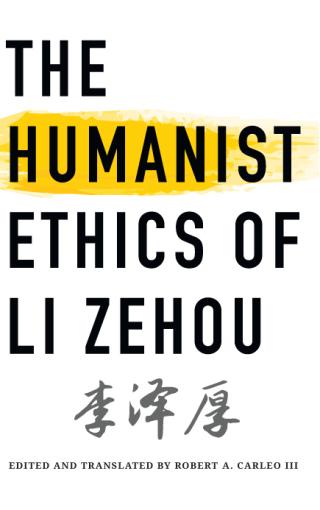 The Humanist Ethics of Li Zehou