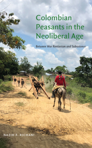 Colombian Peasants in the Neoliberal Age