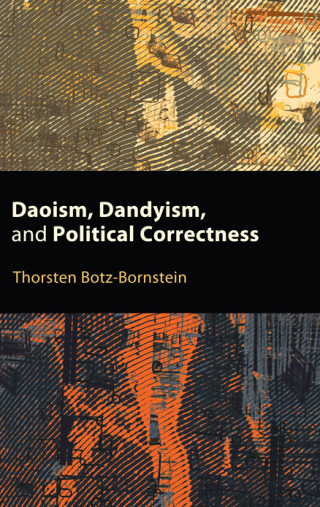 Daoism, Dandyism, and Political Correctness