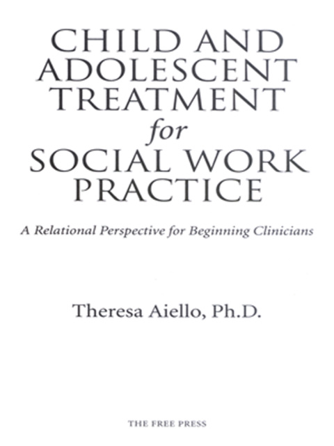 Cover image for book Child and Adolescent Treatment for Social Work Pra