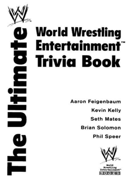 Cover image for book The Ultimate World Wrestling Entertainment Trivia Book